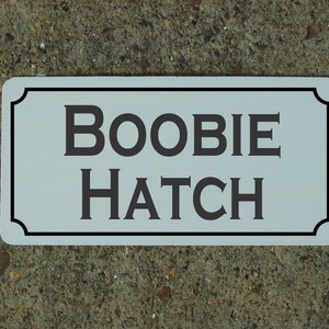 BOOBIE HATCH Metal Sign for Mental Hospital