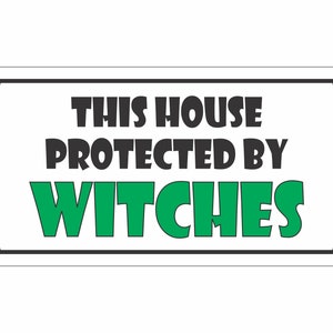 This House Protected by Witches Metal Sign
