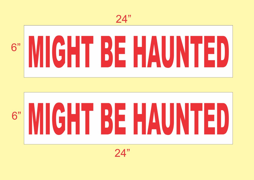 Not Haunted Sign Might Be Haunted Sign, Red & White Real Estate Rider (6x24, Set of 2 ...