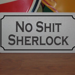 Cartello in metallo "No Shit Sherlock"