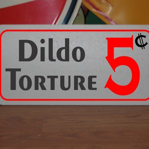 Dildo Torture 5 Cents Blechschild, S&M Decor