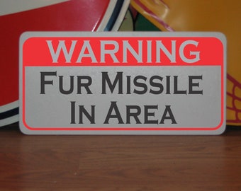 Warning Fur Missile in Area Metal Sign for k-9 Vicious Attack Police Dog Beware of Rescue