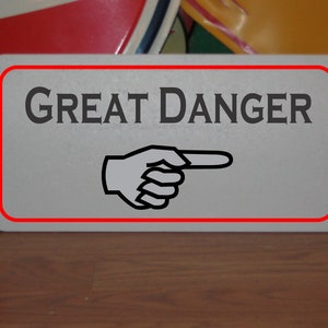 Great Danger Metal Sign