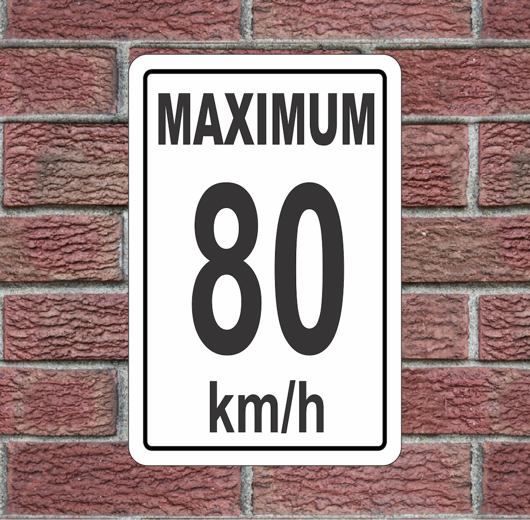 Maximum Speed Limit 80 Km/h Metal Sign, White and Black, 12x18 - Etsy