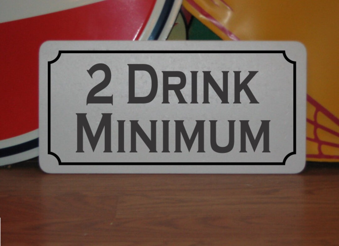 2 DRINK MINIMUM Metal Sign 6x12 Novelty Bar Club Lounge Work Decor
