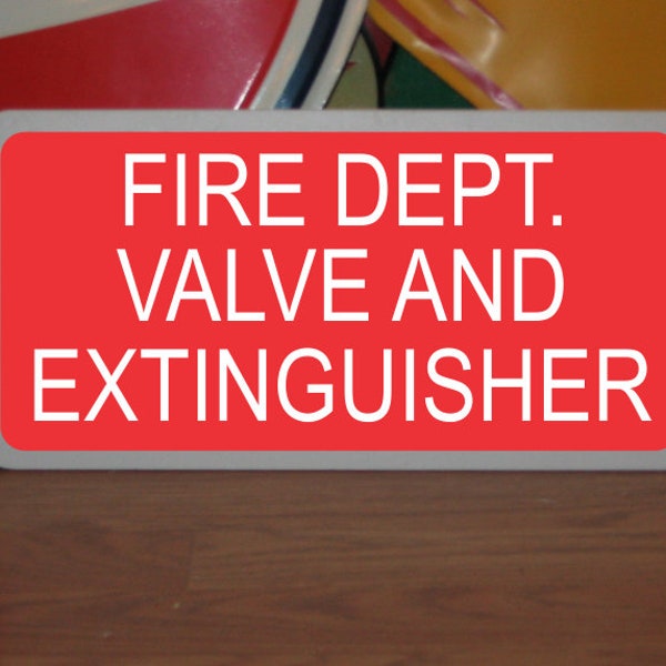 FIRE DEPARTMERNT VALVE and Extinguisher Metal Sign 6"x12" Red & White