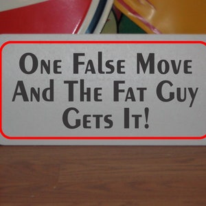 One False Move and the Fat Guy Gets It Metal Sign for x-mass Christmas Santa