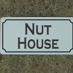NUT HOUSE Metal Sign Crazy Mental Hospital