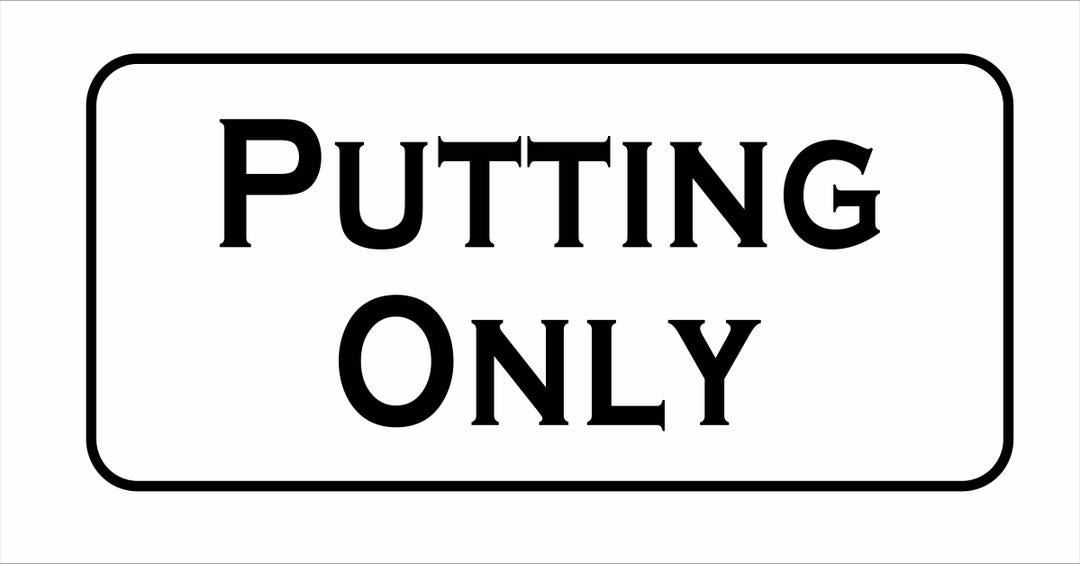 Practice Putting Area. Sign PUTTING ONLY Metal Sign for Golf Course Club Home Green - Etsy