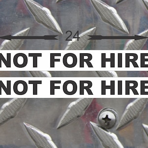 NOT FOR HIRE Magnetic signs to fit Car, Tow Truck, Van Suv Us Dot Approved Size