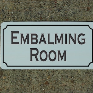 EMBALMING ROOM... Metal sign