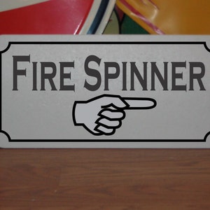 FIRE SPINNER with ARROW Metal Sign for Festival or Party