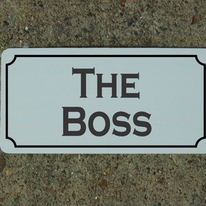 The Boss Metal Sign for Work Office Garage Shop
