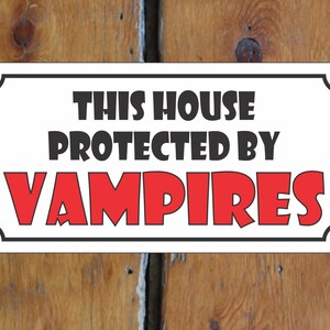 This House Protected by Vampires Metal Sign