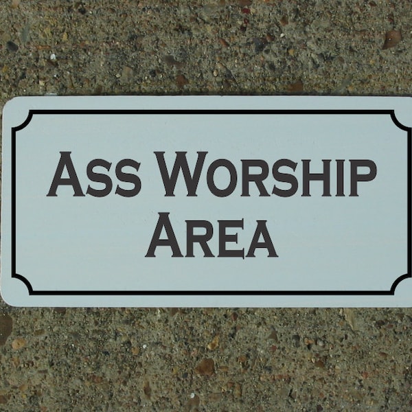Ass Worship Area Metal Sign Bdsm S&M Decor Bedroom Bathroom Bondage