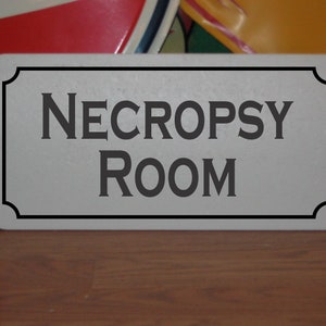 Necropsy Room Metal Sign for funeral home morgue autopsy