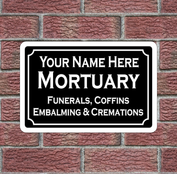 Custom Mortuary Metal Sign For Funerals Coffins Embalming Etsy
