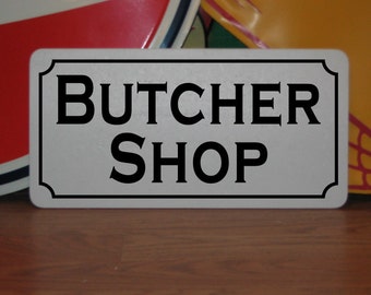 BUTCHER SHOP Metal Sign for Farm Ranch or Kitchen Decor Man Cave Home Meat