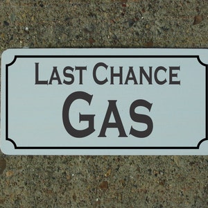 LAST CHANCE GAS Metal Sign Vintage Station Hot Rod Garage