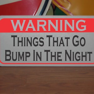 Things that go Bump in the Night Metal Sign