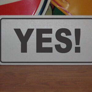 YES! Metal Sign