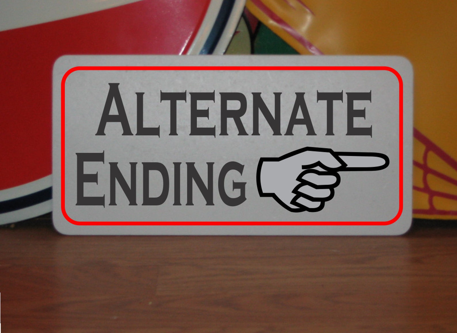 Alternate Ending Metal Sign 6