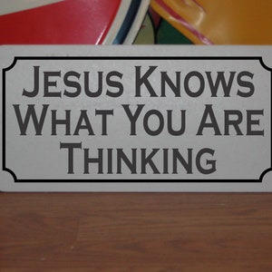 Jesus Knows What You are Thinking Metal Sign for Church Sunday School Study