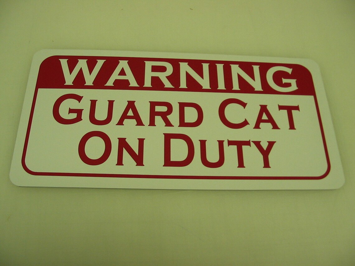 GUARD CAT on DUTY Metal Sign 6x12 Novelty Decor Etsy