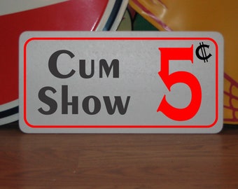 CUM SHOW 5 Cents Metallschild Bdsm S & M Dekor Schlafzimmer Badezimmer Bondage