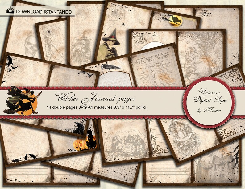 May include: A set of 14 printable journal pages with a witch theme. The pages feature various designs including a witch flying on a broomstick, a skull, a spider web, a witch's cauldron, and a witch's runes chart. The pages are designed to look old and worn, with brown borders and a distressed background. The text on the pages reads "Witches Journal Pages", "14 double pages JPG A4 measures 8.3" x 11.7" pollici", "Witches Runes", "Planet Symbol", "Sun", and "Unicorno Digital Paper by Morena".
