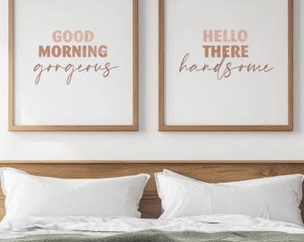 Good Morning Gorgeous Hello There Handsome Set of 2 Bedroom Wall Art - Downloadable Print - Printable Art - Quote Set of Two - Bedroom Art