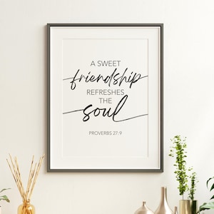 A Sweet Friendship Refreshes the Soul Wall Art Digital Download, Proverbs 27-9 Downloadable Print Bible Verse Scripture Quote Christian