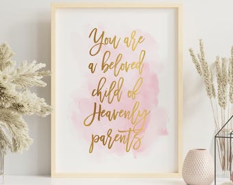 You are a Beloved Child of Heavenly Parents Wall Art Digital Download, Downloadable Print Bible Verse Scripture Quote Christian Decor