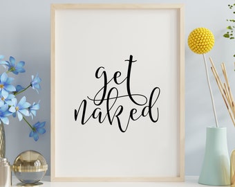 Get Naked Digital Download - Washroom Wall Art - Bathroom Print - Printable Wall Art - Bathroom Decor - Funny Humour Washroom Quote