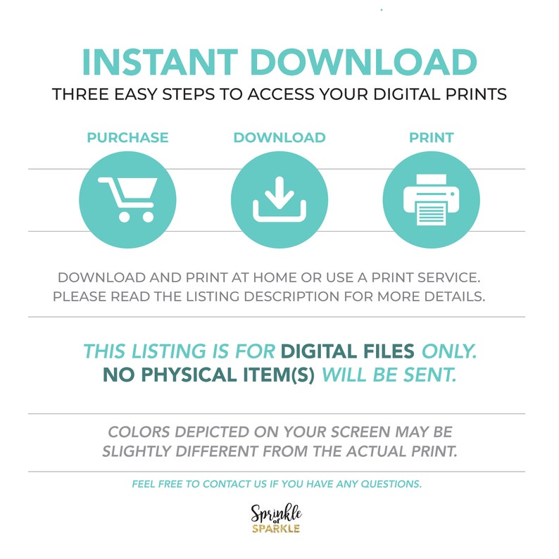 Instant Download - Three Easy Steps to Access Your Digital Prints - Purchase, Download, Print - This Listing is for Digital Files Only. No Physical Items Will Be Sent - Colors Depicted On Your Screen May be Slightly Different from the Actual Print.
