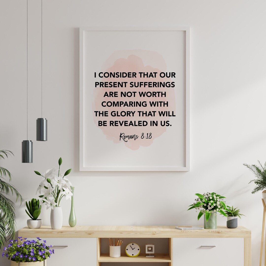 I Consider That Our Present Sufferings Wall Art Print Digital Download ...