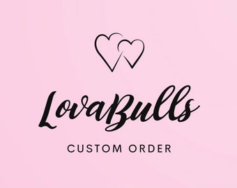 LovaBull Custom Order collectible - custom size, style, color, pose, and more
