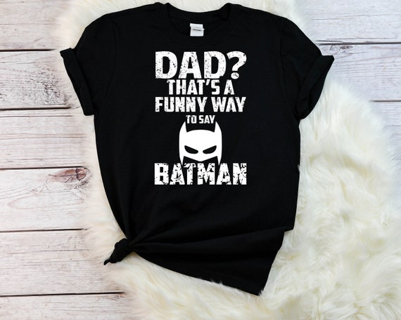 batman fathers day shirt