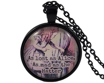 Custom Alice Quote Necklace, As Lost As Alice, As Mad As The Hatter, Mad Hatter Quote, Behind The Curtain, Stocking Stuffer, Gift For Her