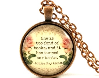 Louisa May Alcott Book Lover Quote Necklace, She Is Too Fond Of Books, Gift for Daughter, Gift for Teacher, Student Gifts, Book Lover Gift