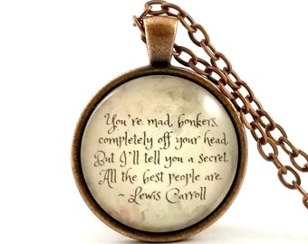 Alice in Wonderland Quote Necklace, You're Mad Bonkers, Quote Gift for Her, Best Friend Gift, Alice Quote, Alice Gift, Alice Quote