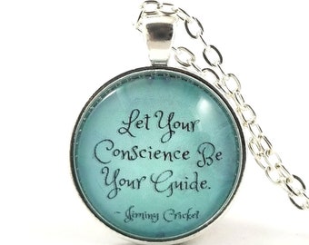 Jiminy Cricket, Let Your Conscience Be Your Guide, Quote Necklace, Personalized Gift, Follow Your Heart, Good Advice Gift