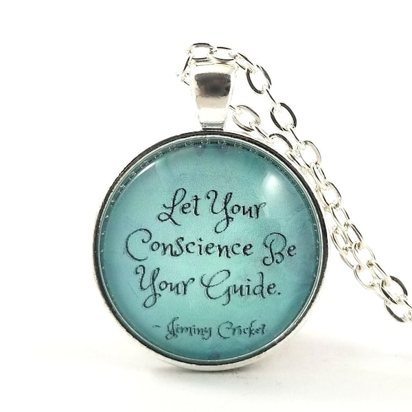 Jiminy Cricket, Let Your Conscience Be Your Guide, Quote Necklace, Personalized Gift, Follow Your Heart, Good Advice Gift