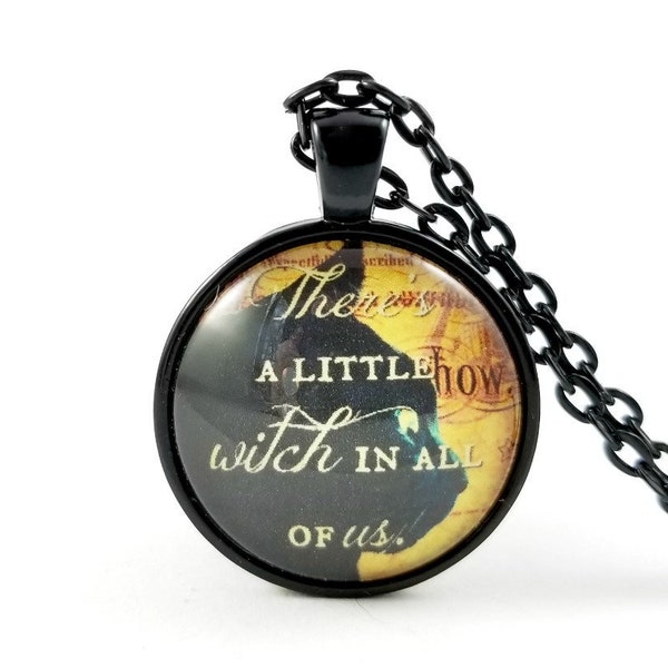 Practical Magic Witch Quote Necklace, There's A Little Witch In All Of Us, Halloween Black Cat Jewelry, Witch Necklace, Witch Birthday Gift