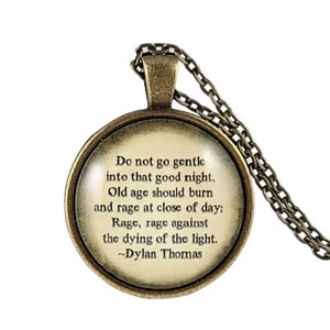 Dylan Thomas Inspirational Quote Necklace, Do Not Go Gentle Into That Good Night, Rage Quote, Keep Fighting, Support Gift