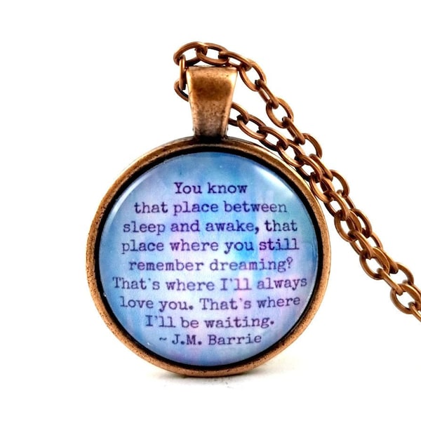 Peter Pan Quote, JM Barrie Quote, Quote Necklace, I'll Always Love You, Dream Quote, Waiting for You, I'll Always Be With You, Quote Gift