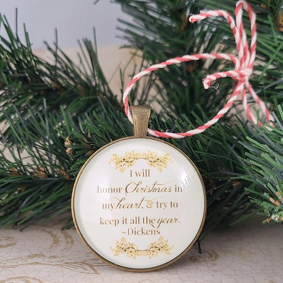 Dickens Christmas Carol Ornament: "I Will Honor Christmas" Quote