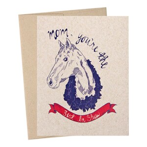 Mom Best In Show, Mother es Day Horse Card, Mom es Day, Animal Cards, Horse Card, Woodland, Show Horse, Happy Mother es Day