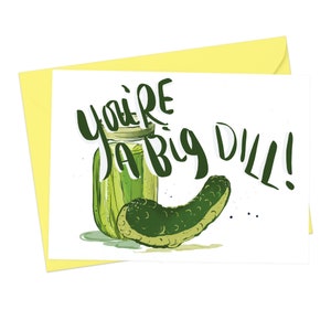 Peut inclure: Une carte de vœux avec un cornichon vert et un pot de cornichons. La carte dit "You're a Big Dill !"