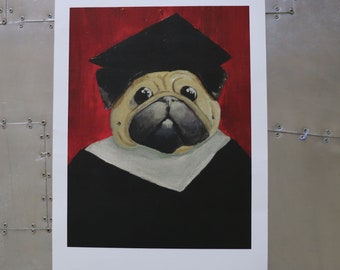 Pug Graduate Art Print, Graduation Gift for Dog Lovers